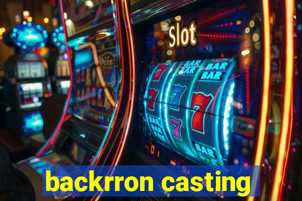 backrron casting